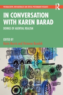 In Conversation with Karen Barad: Doings of Agential Realism