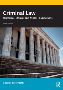 Criminal Law: Historical, Ethical, and Moral Foundations