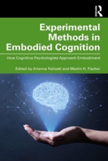 Experimental Methods in Embodied Cognition: How Cognitive Psychologists Approach Embodiment