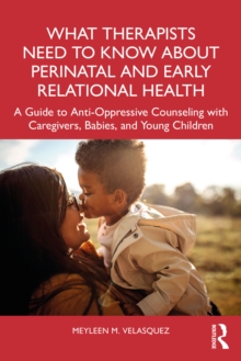 Image for What Therapists Need to Know About Perinatal and Early Relational Health