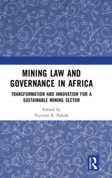 Mining Law and Governance in Africa: Transformation and Innovation for a Sustainable Mining Sector