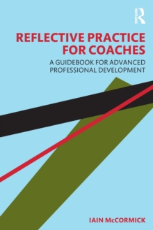 Reflective Practice for Coaches: A Guidebook for Advanced Professional Development