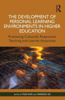 The Development of Personal Learning Environments in Higher Education: Promoting Culturally Responsive Teaching and Learner Autonomy