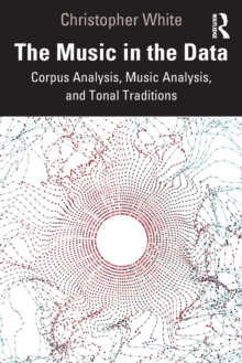 The Music in the Data: Corpus Analysis, Music Analysis, and Tonal Traditions
