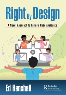 Right By Design: A Novel Approach to Failure Mode Avoidance