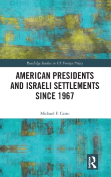 American Presidents and Israeli Settlements since 1967