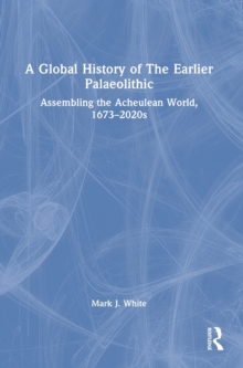 Global History of The Earlier Palaeolithic