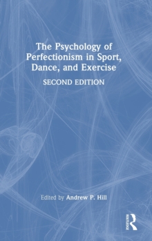 Image for The Psychology of Perfectionism in Sport, Dance, and Exercise