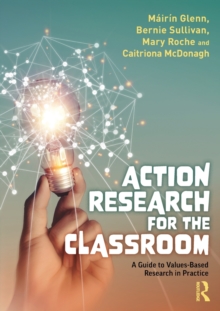 Action Research for the Classroom: A Guide to Values-Based Research in Practice