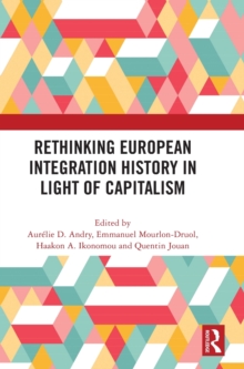 Rethinking European Integration History in Light of Capitalism