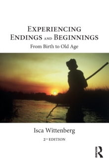 Experiencing Endings and Beginnings: From Birth to Old Age