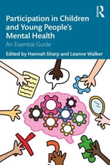 Participation in Children and Young People’s Mental Health: An Essential Guide