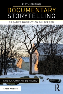 Documentary Storytelling: Creative Nonfiction on Screen