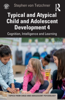 Image for Typical and Atypical Child Development 4 Cognition, Intelligence and Learning