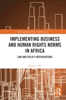 Image for Implementing Business and Human Rights Norms in Africa: Law and Policy Interventions