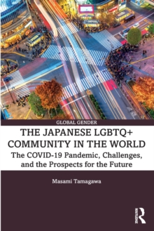 The Japanese LGBTQ+ Community in the World: The COVID-19 Pandemic, Challenges, and the Prospects for the Future