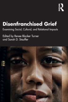 Disenfranchised Grief: Examining Social, Cultural, and Relational Impacts