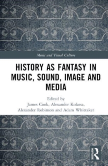 Image for History as fantasy in music, sound, image and media