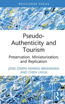 Pseudo-Authenticity and Tourism: Preservation, Miniaturization, and Replication