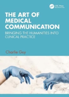 The Art of Medical Communication: Bringing the Humanities into Clinical Practice