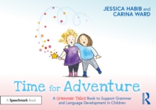 Image for Time for adventure  : a grammar tales book to support grammar and language development in children