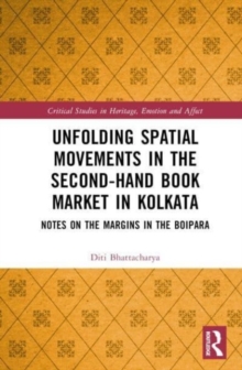 Unfolding Spatial Movements in the Second-Hand Book Market in Kolkata: Notes on the Margins in the Boipara