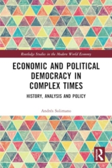 Economic and Political Democracy in Complex Times: History, Analysis and Policy