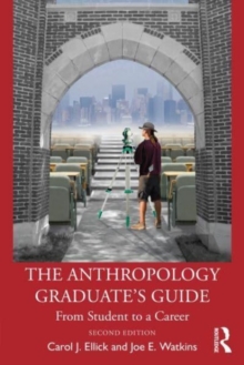 The Anthropology Graduate’s Guide: From Student to a Career