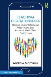 Teaching Digital Kindness: Helping Students Become More Aware and Accountable in Their Online Lives