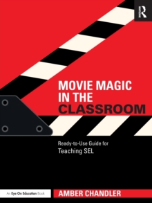 Movie Magic in the Classroom: Ready-to-Use Guide for Teaching SEL