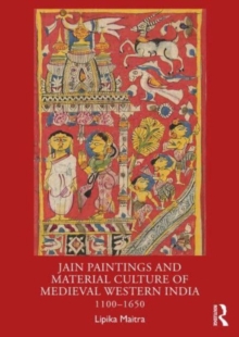 Image for Jain Paintings and Material Culture of Medieval Western India
