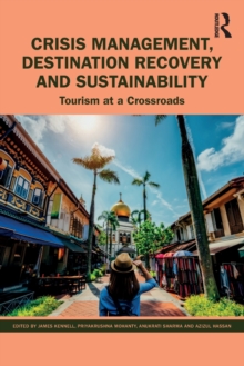 Crisis Management, Destination Recovery and Sustainability: Tourism at a Crossroads