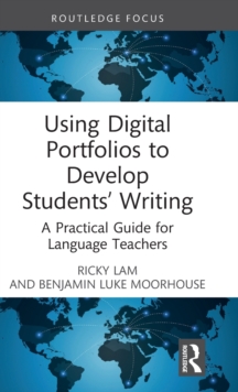 Using Digital Portfolios to Develop Students’ Writing: A Practical Guide for Language Teachers