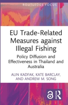 EU Trade-Related Measures against Illegal Fishing: Policy Diffusion and Effectiveness in Thailand and Australia