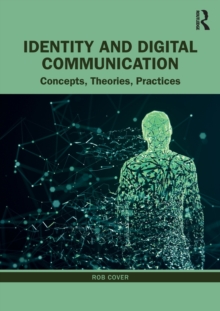 Identity and Digital Communication: Concepts, Theories, Practices