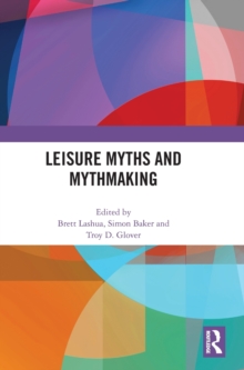 Image for Leisure myths and mythmaking