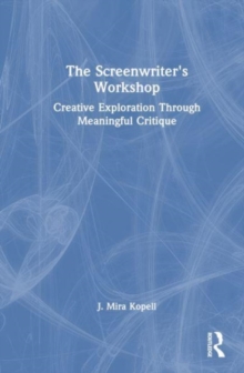 Image for The screenwriter's workshop  : creative exploration through meaningful critique