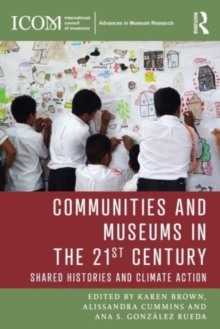 Communities and Museums in the 21st Century: Shared Histories and Climate Action