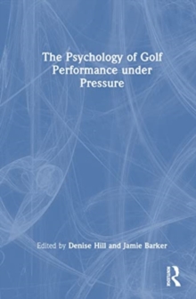 Image for The Psychology of Golf Performance under Pressure