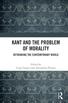 Kant and the Problem of Morality: Rethinking the Contemporary World