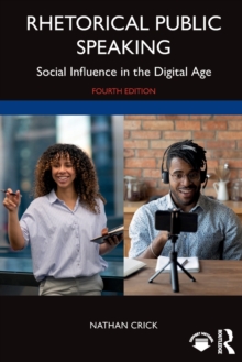 Rhetorical Public Speaking: Social Influence in the Digital Age