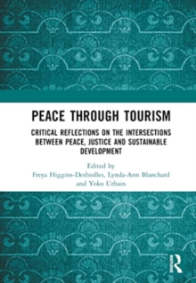 Peace Through Tourism: Critical Reflections on the Intersections between Peace, Justice and Sustainable Development