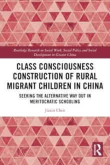 Image for Class Consciousness Construction of Rural Migrant Children in China