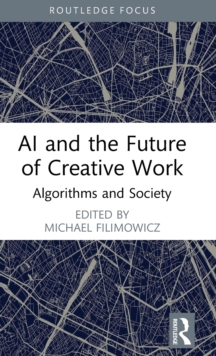 AI and the Future of Creative Work: Algorithms and Society