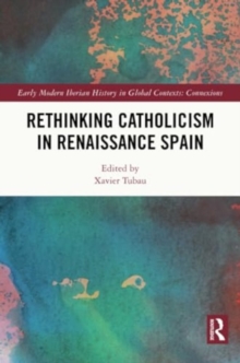 Image for Rethinking Catholicism in Renaissance Spain