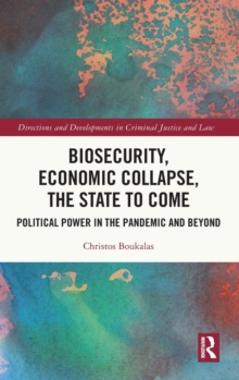 Biosecurity, Economic Collapse, the State to Come: Political Power in the Pandemic and Beyond