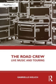 Image for The road crew  : live music and touring