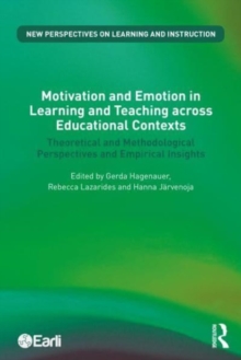 Motivation and Emotion in Learning and Teaching across Educational Contexts: Theoretical and Methodological Perspectives and Empirical Insights