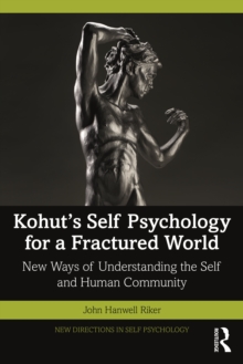 Image for Kohut's Self Psychology for a Fractured World