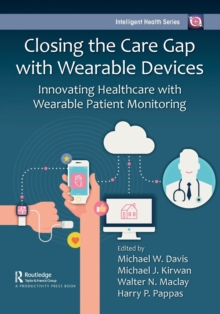 Closing the Care Gap with Wearable Devices: Innovating Healthcare with Wearable Patient Monitoring